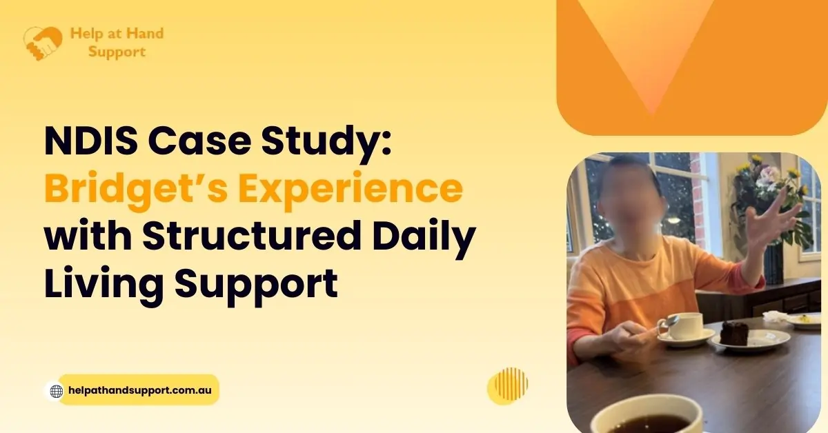 Bridget’s Experience with Structured Daily Living Support