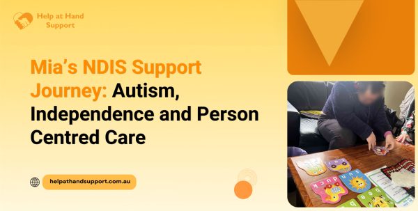 Mia’s NDIS Support Journey: Autism, Independence and Person-Centred Care 3 autism
